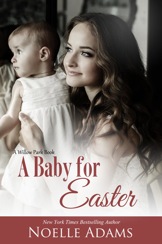 A Baby for Easter (2014) by Noelle  Adams