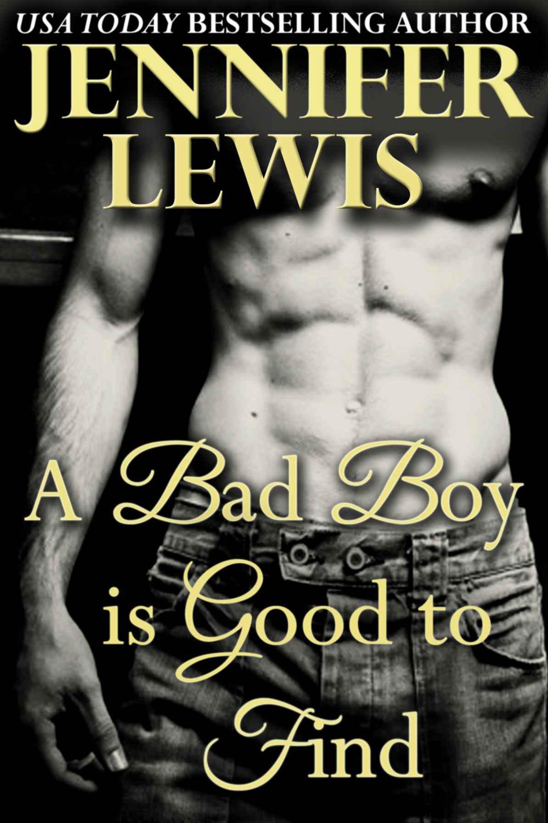 A Bad Boy is Good to Find by JENNIFER LEWIS