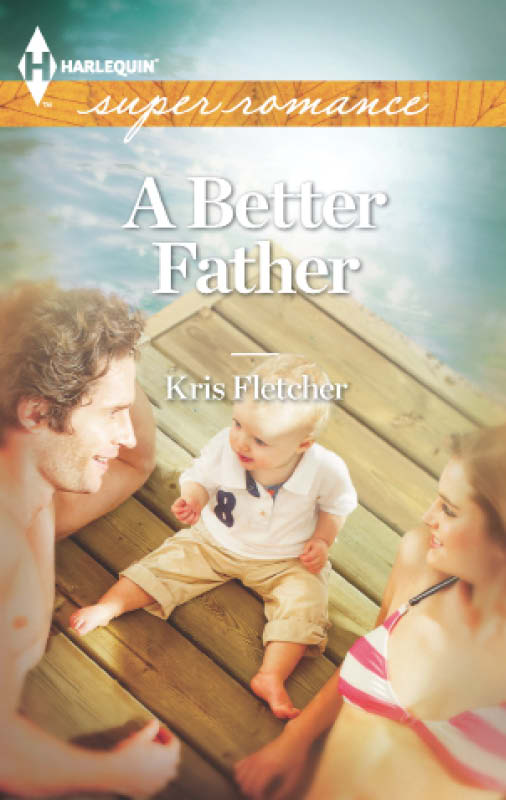 A Better Father (Harlequin Super Romance) by Fletcher, Kris