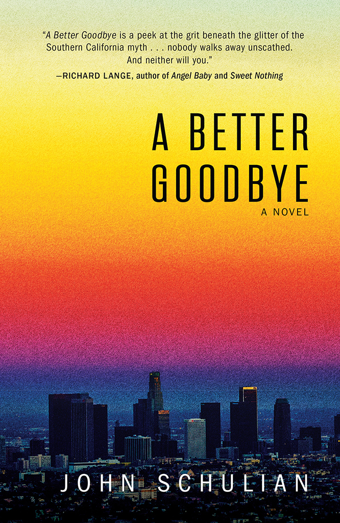 A Better Goodbye by John Schulian