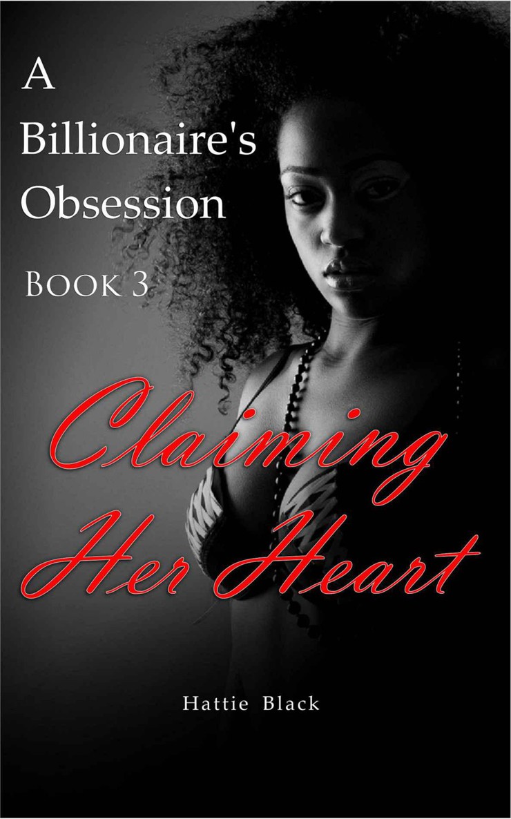 A Billionaire's Obsession 3 (BWWM Interracial Romance): Claiming Her Heart