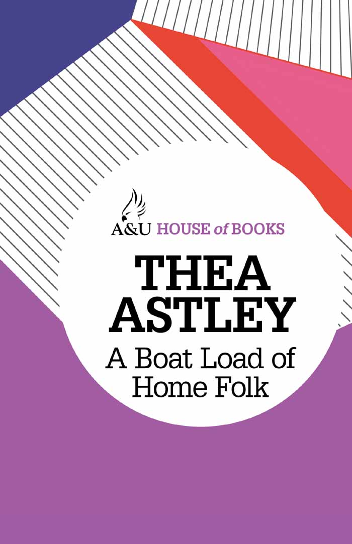 A Boat Load of Home Folk (2012) by Thea Astley