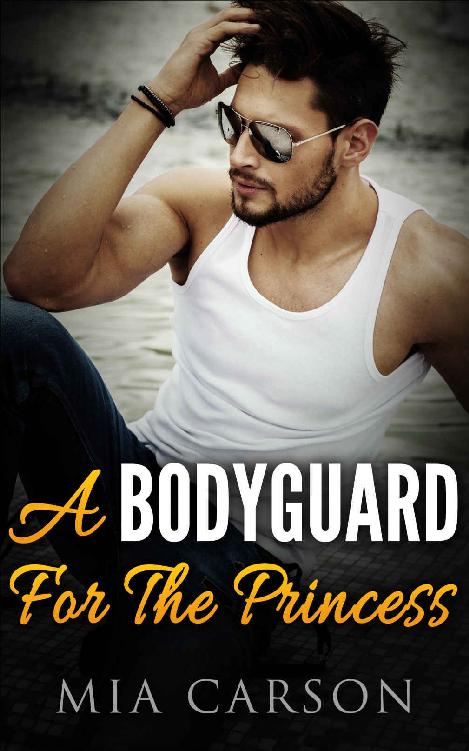 A Bodyguard For The Princess (A Bad Boy Romance)