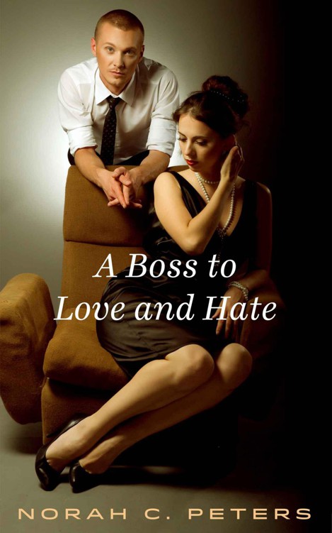 A Boss to Love and Hate by Peters, Norah C.