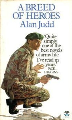 A Breed Of Heroes (1982) by Alan Judd