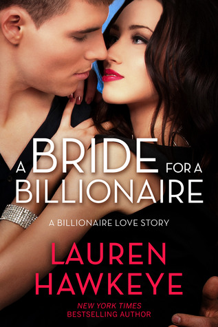 A Bride for a Billionaire (2014) by Lauren Hawkeye