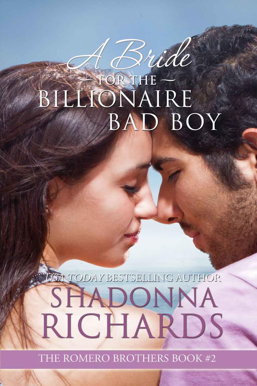 A Bride for the Billionaire Bad Boy (The Romero Brothers, Book 2) by Richards, Shadonna