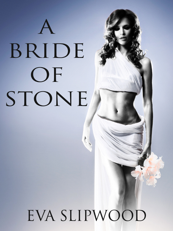 A Bride of Stone by Eva Slipwood