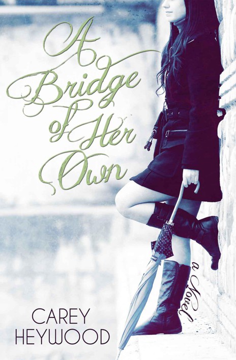 A Bridge of Her Own by Heywood, Carey