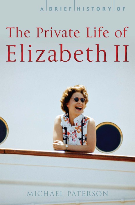 A Brief History of the Private Life of Elizabeth II by Michael Paterson