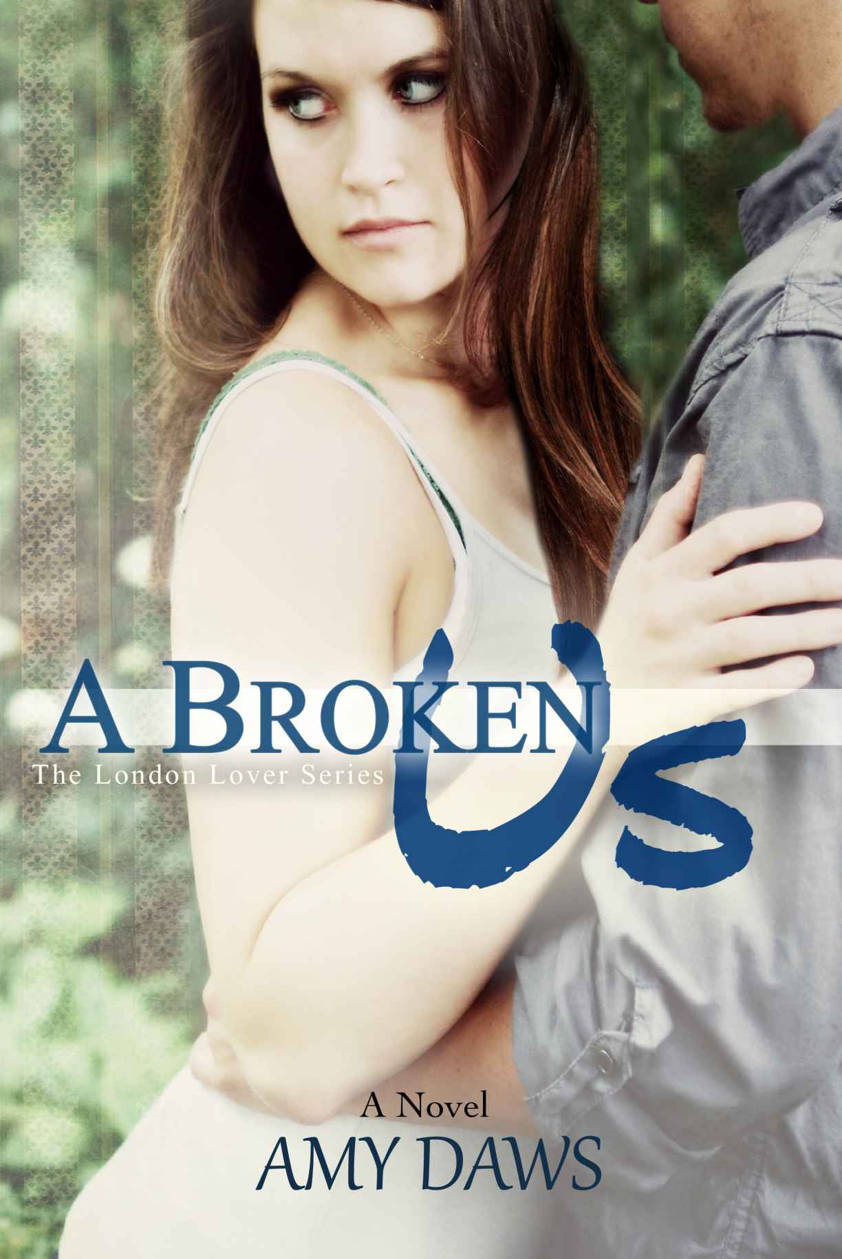 A Broken Us (London Lover Series Book 1)