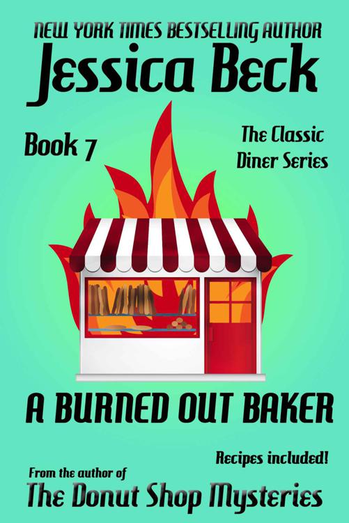 A Burned Out Baker: Classic Diner Mystery #7 (The Classic Diner Mysteries) by Beck, Jessica