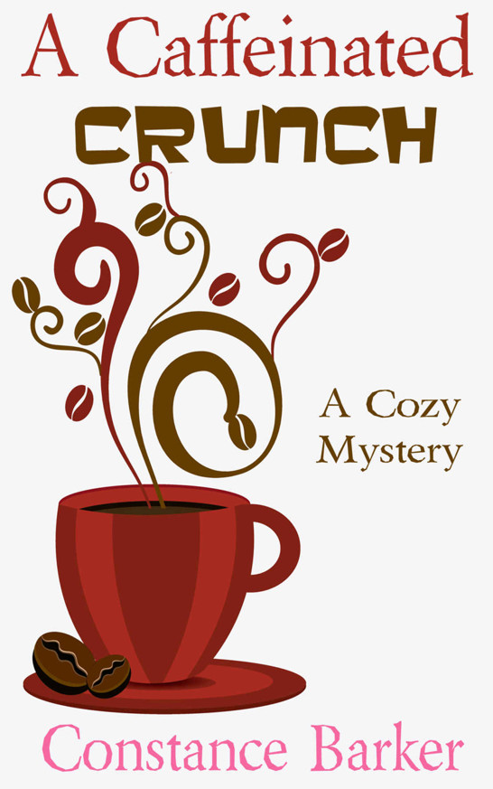 A Caffeinated Crunch: A Cozy Mystery (Sweet Home Mystery Series Book 2)