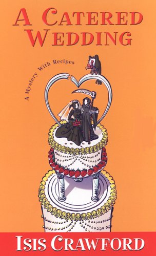 A Catered Wedding (2005) by Isis Crawford