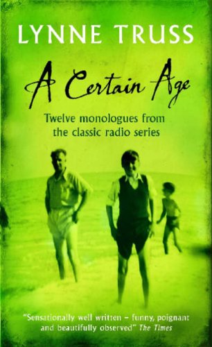 A Certain Age: Twelve Monologues from the Classic Radio Series (2007) by Lynne Truss