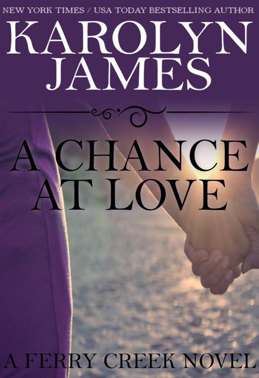 A Chance at Love (A Ferry Creek Novel): (a billionaire romance novel) by James, Karolyn