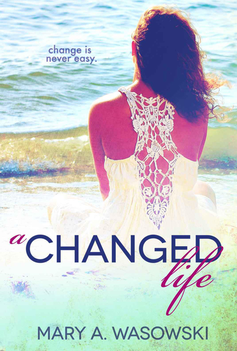 A Changed Life by Mary Wasowski