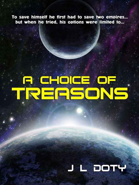 A Choice of Treasons by J. L. Doty