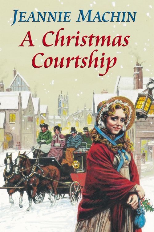 A Christmas Courtship (2011) by Jeannie Machin