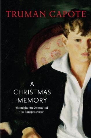 A Christmas Memory including One Christmas and A Thanksgiving Memory (2012) by Truman Capote