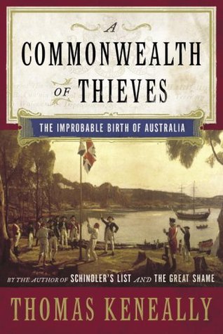 A Commonwealth of Thieves: The Improbable Birth of Australia (2006)