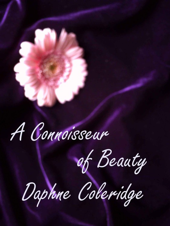 A Connoisseur of Beauty by Coleridge, Daphne