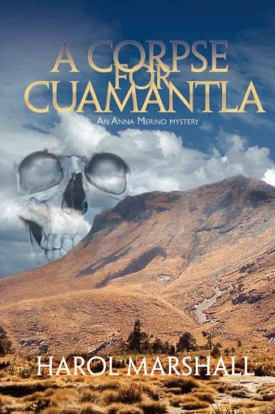 A Corpse for Cuamantla by Harol Marshall