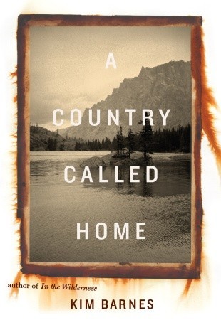 A Country Called Home (2008) by Kim Barnes