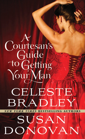 A Courtesan’s Guide to Getting Your Man by Celeste Bradley