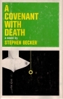 A Covenant With Death (1964) by Stephen Becker