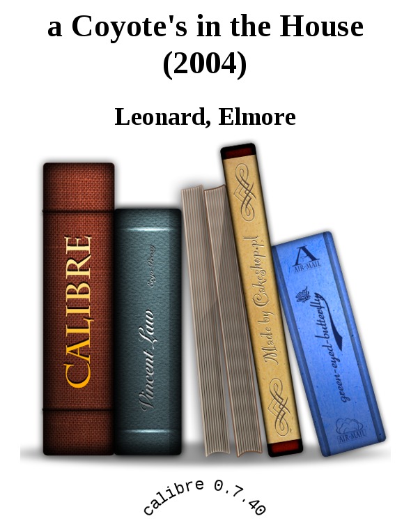 a Coyote's in the House (2004) by Leonard, Elmore