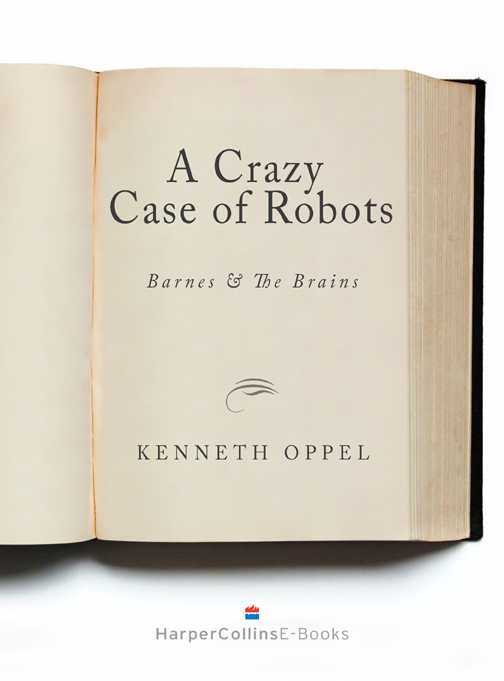 A Crazy Case of Robots by Kenneth Oppel