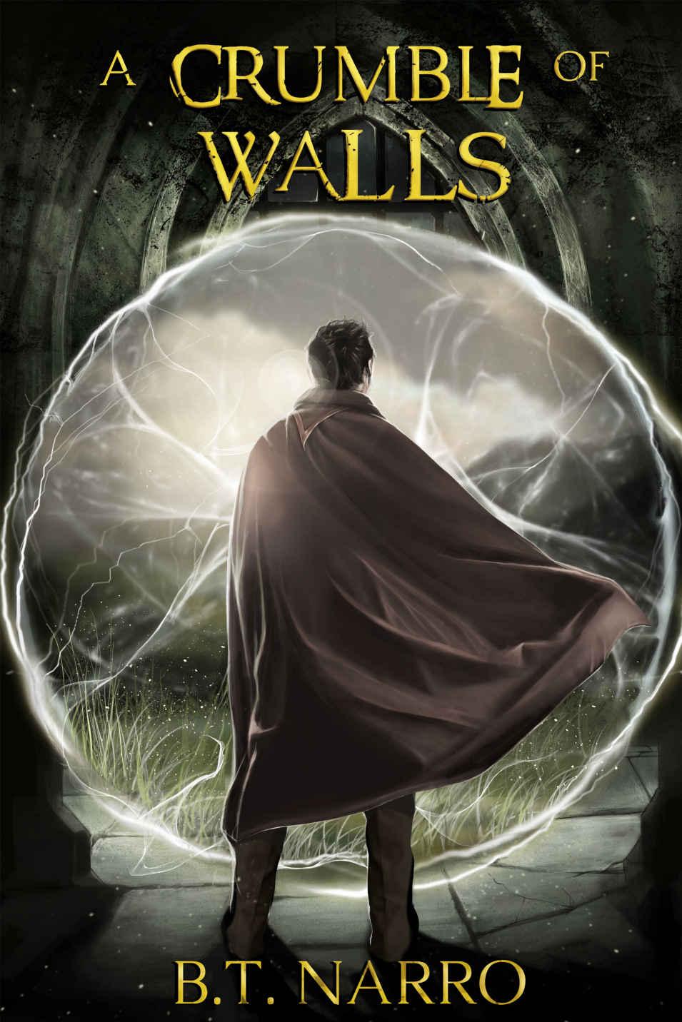 A Crumble of Walls (The Kin of Kings Book 4) by B.T. Narro