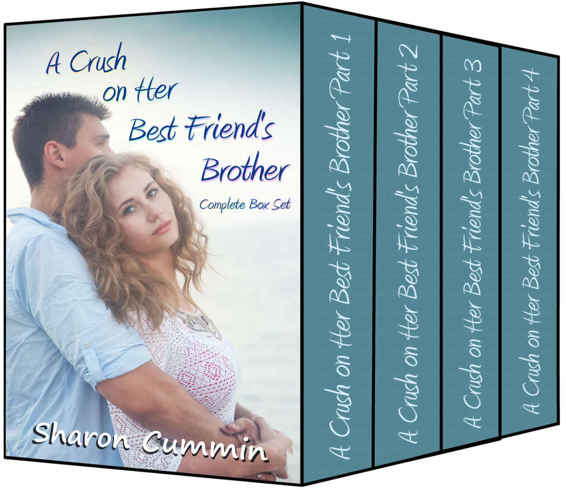 A Crush on Her Best Friend's Brother: Complete Box Set by Sharon Cummin