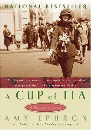 A Cup of Tea: A Novel of 1917 (2005) by Amy Ephron