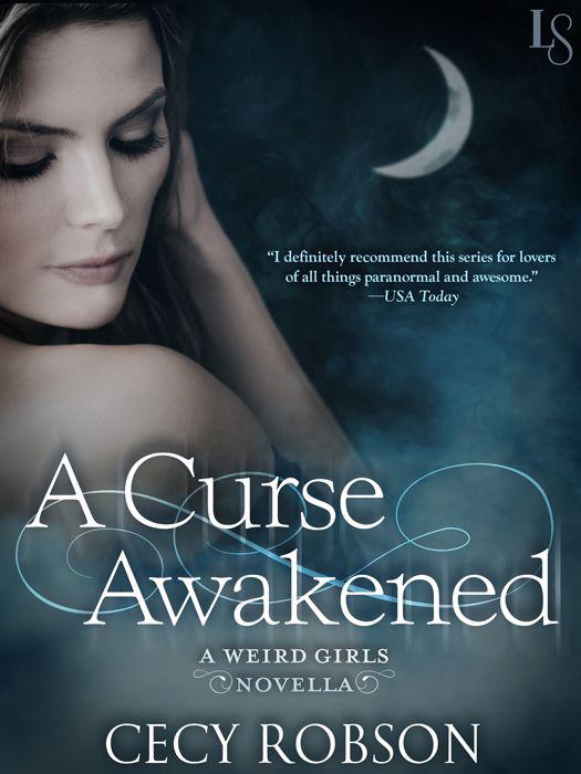 A Curse Awakened: A Weird Girls Novella by Cecy Robson