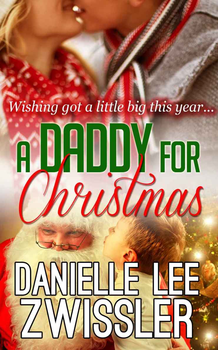 A Daddy for Christmas: Holiday Romance (Holiday Romance Collection Book 2) by Danielle Lee Zwissler