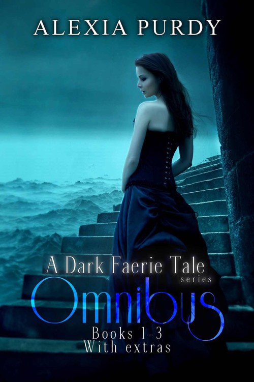 A Dark Faerie Tale Series Omnibus Edition by Alexia Purdy