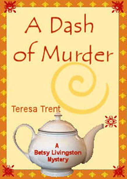 A Dash of Murder by Teresa Trent