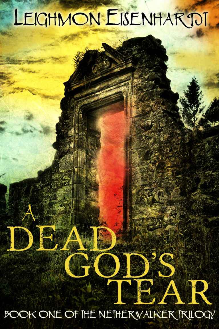 A Dead God's Tear (The Netherwalker Trilogy)