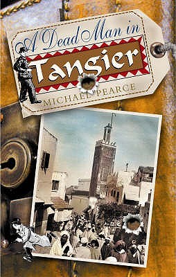 A Dead Man in Tangier (2007) by Michael Pearce