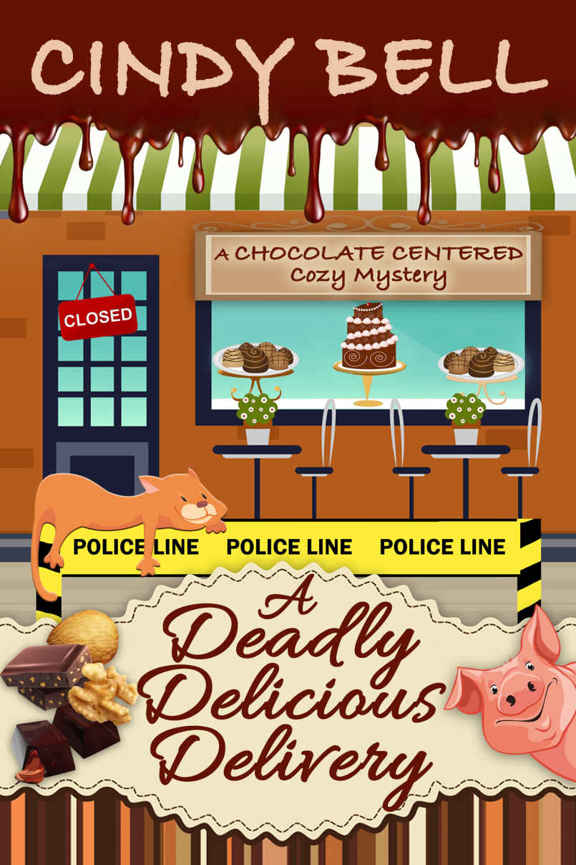 A Deadly Delicious Delivery (A Chocolate Centered Cozy Mystery Book 2) by Cindy Bell