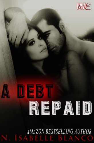 A Debt Repaid (1) by N. Isabelle Blanco