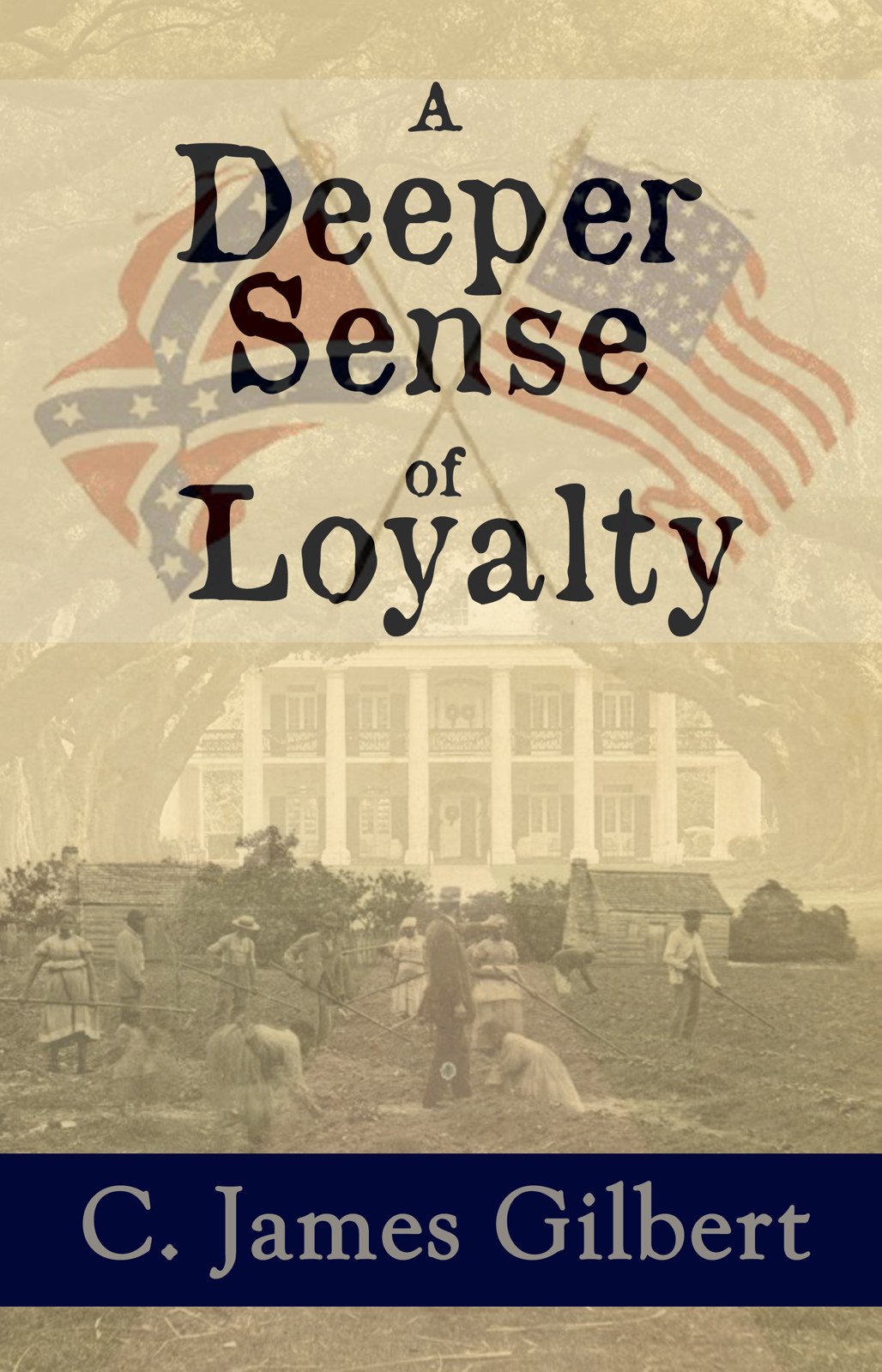 A Deeper Sense of Loyalty by C. James Gilbert