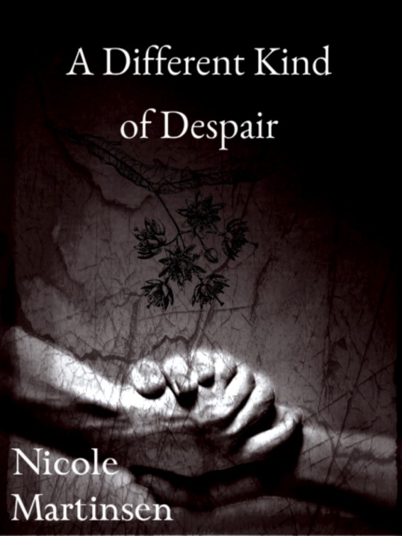 A Different Kind of Despair by Nicole Martinsen