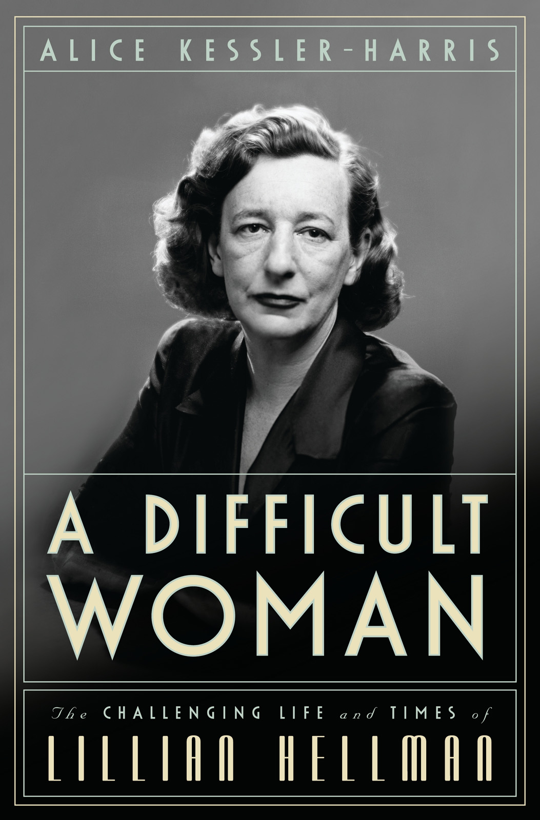 A Difficult Woman (2012) by Alice Kessler-Harris