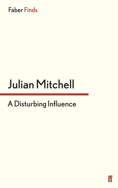 A Disturbing Influence (2013) by Julian Mitchell