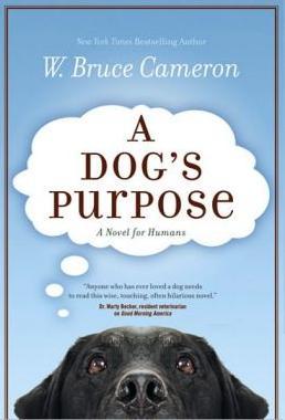 A Dog Purpose (2000) by W. Bruce Cameron