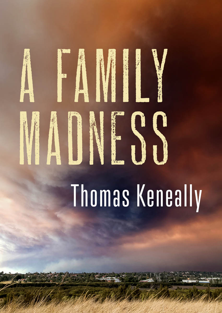 A Family Madness (2016) by Keneally Thomas