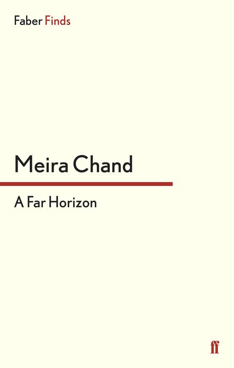 A Far Horizon (2012) by Meira Chand